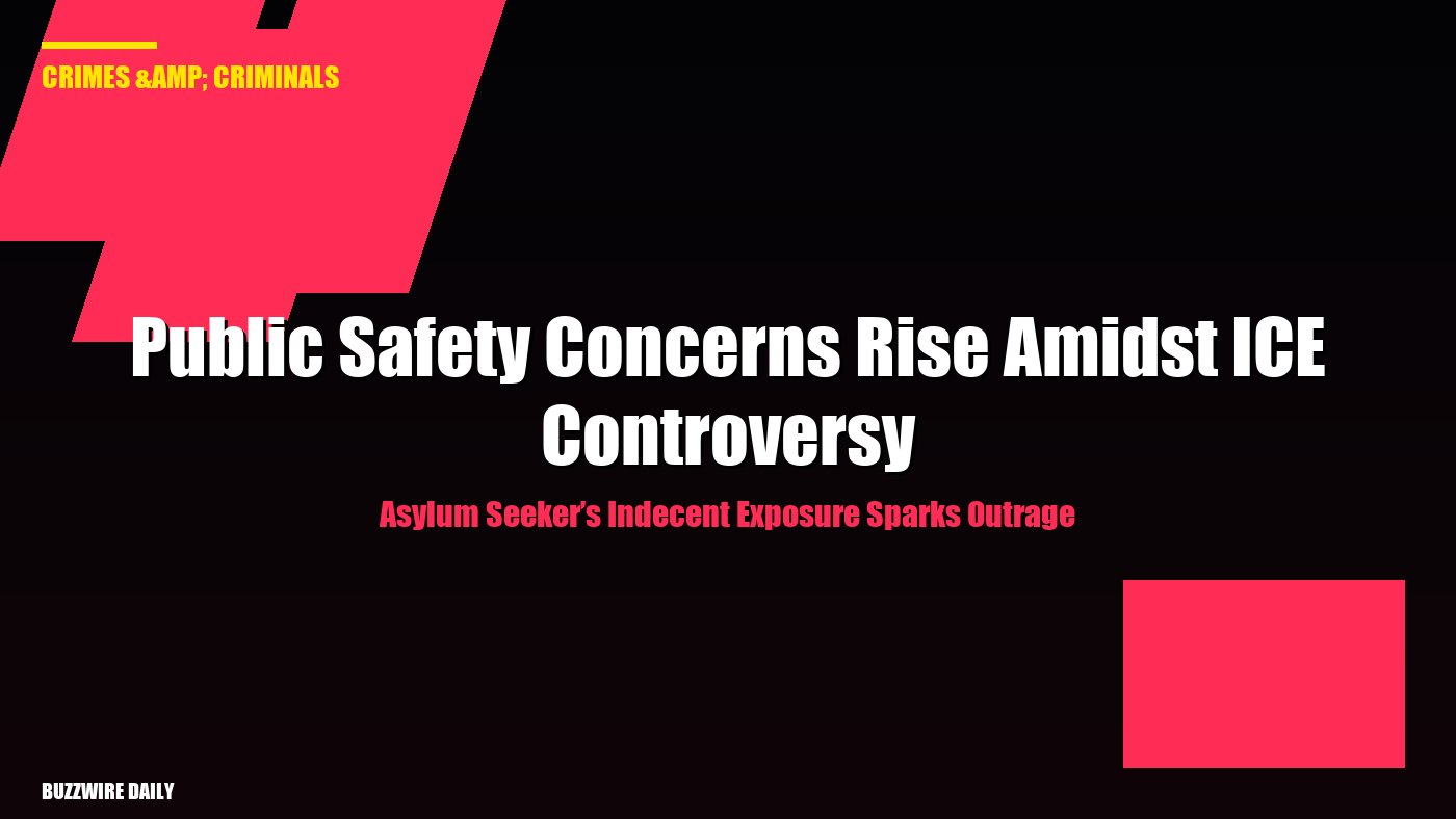 Asylum Seeker’s Indecent Exposure Sparks Outrage: Public Safety Concerns Rise Amidst ICE Controversy