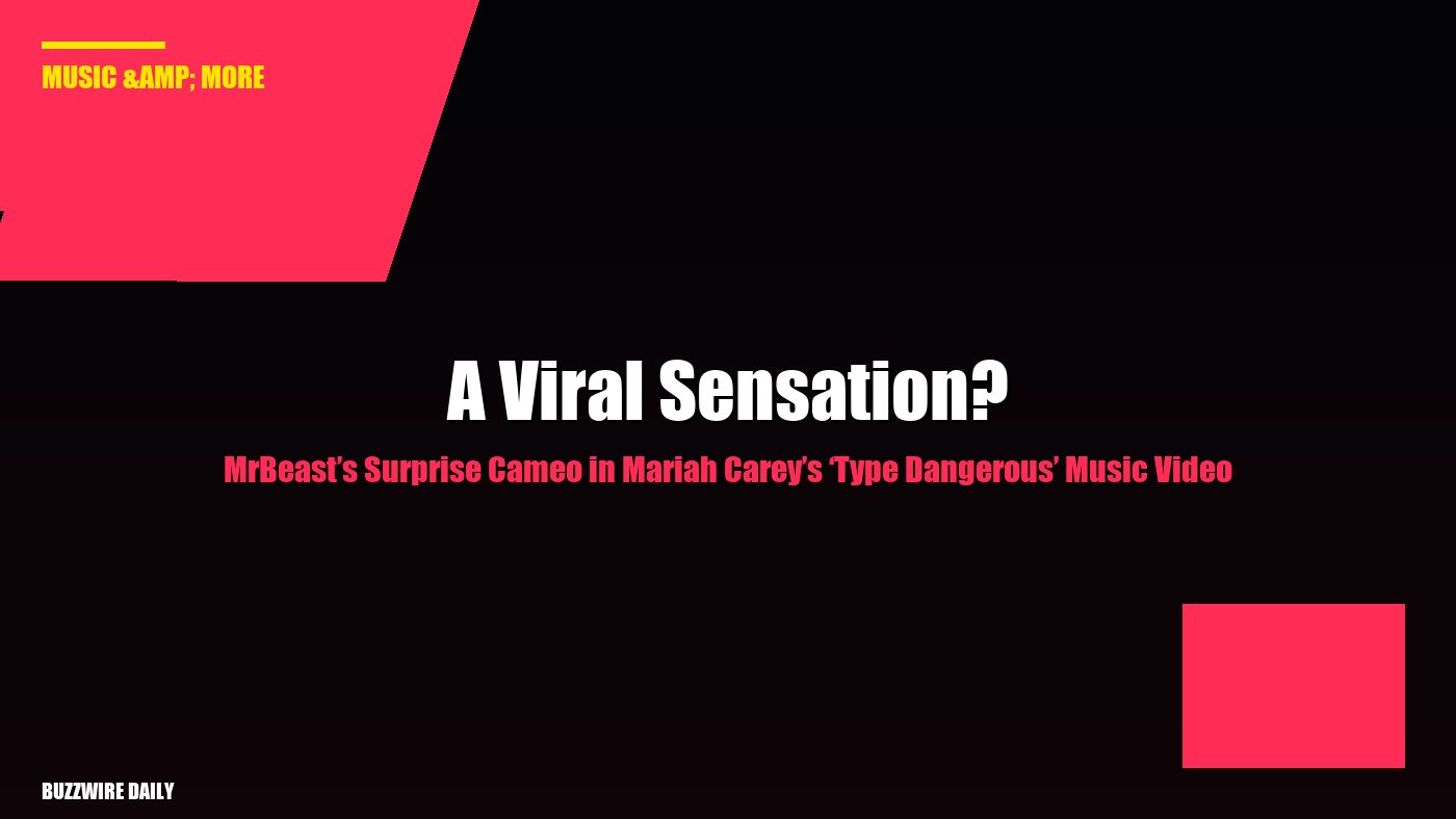 MrBeast’s Surprise Cameo in Mariah Carey’s ‘Type Dangerous’ Music Video: A Viral Sensation?