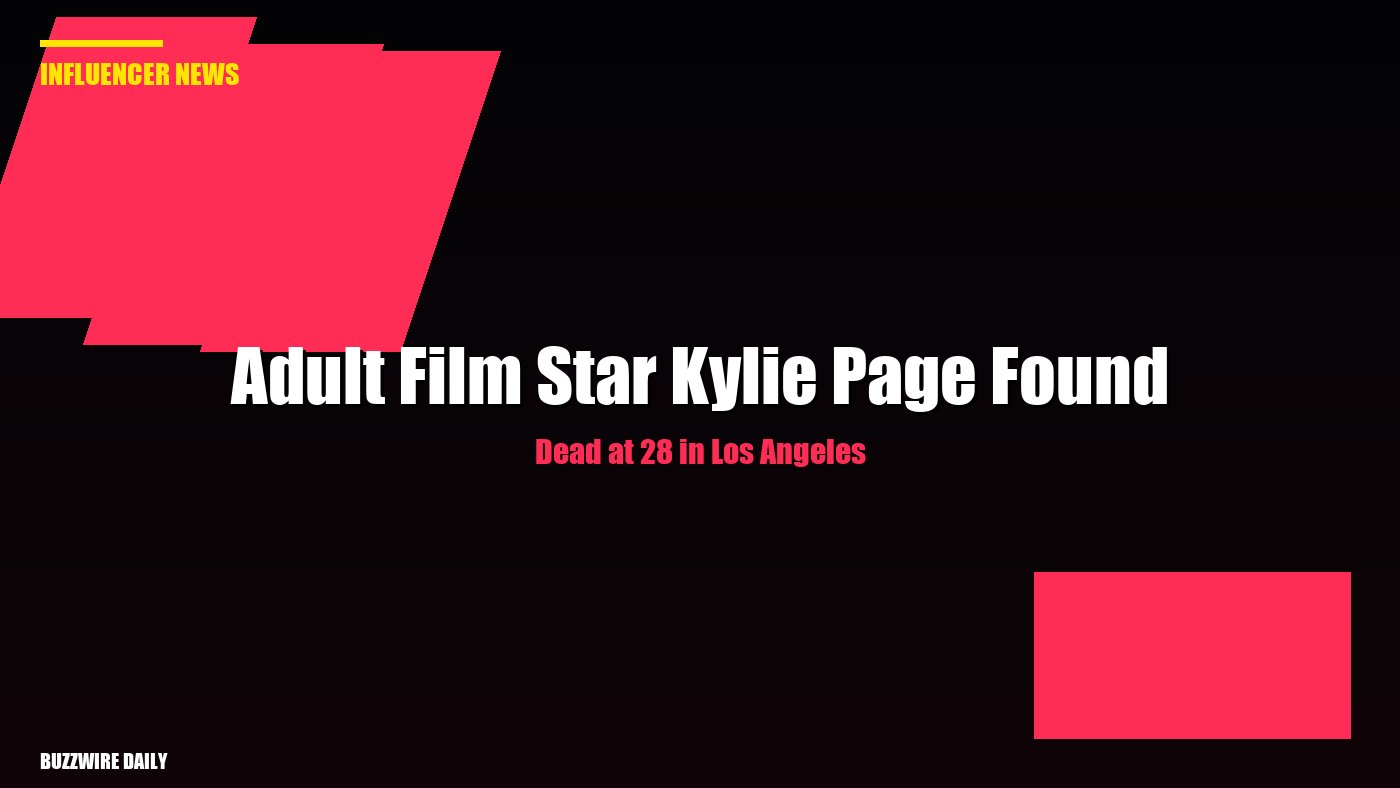 Adult Film Star Kylie Page Found Dead at 28 in Los Angeles