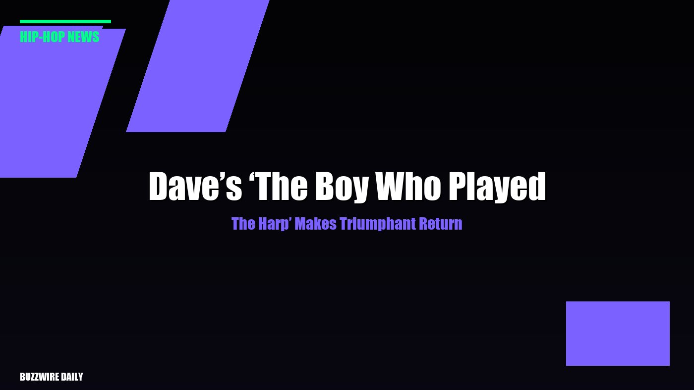Dave’s ‘The Boy Who Played The Harp’ Makes Triumphant Return