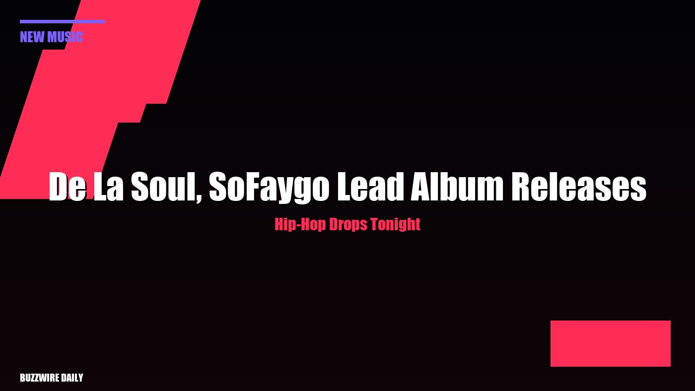 Hip-Hop Drops Tonight: De La Soul, SoFaygo Lead Album Releases