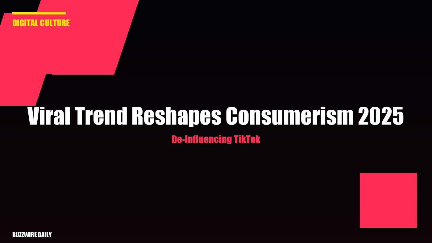 De-Influencing TikTok: Viral Trend Reshapes Consumerism 2025