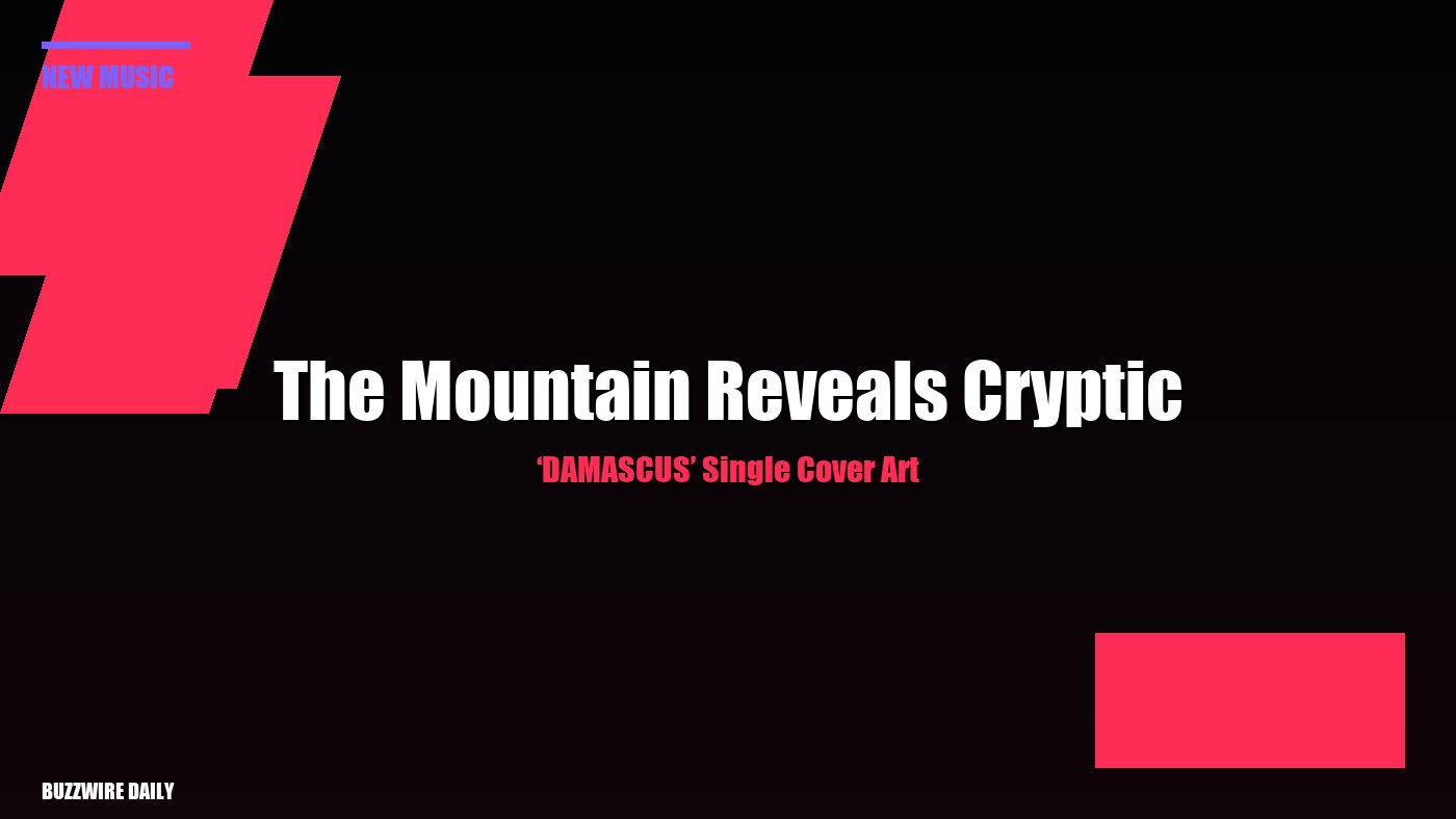 The Mountain Reveals Cryptic ‘DAMASCUS’ Single Cover Art